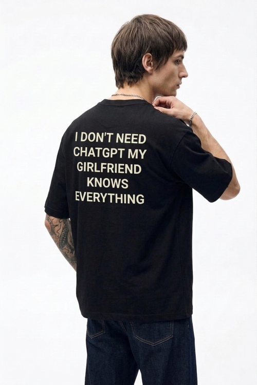 I Don't Need ChatGpt My Girlfriend Knows Everything T-Shirt