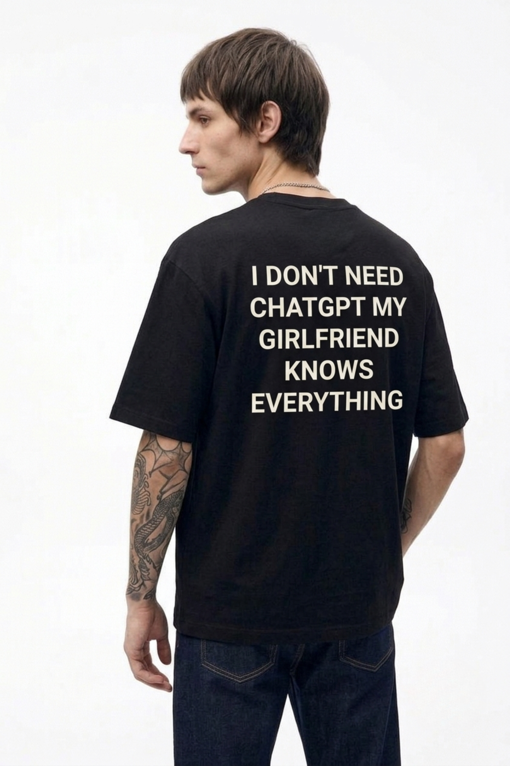 I Don't Need ChatGpt My Girlfriend Knows Everything T-Shirt