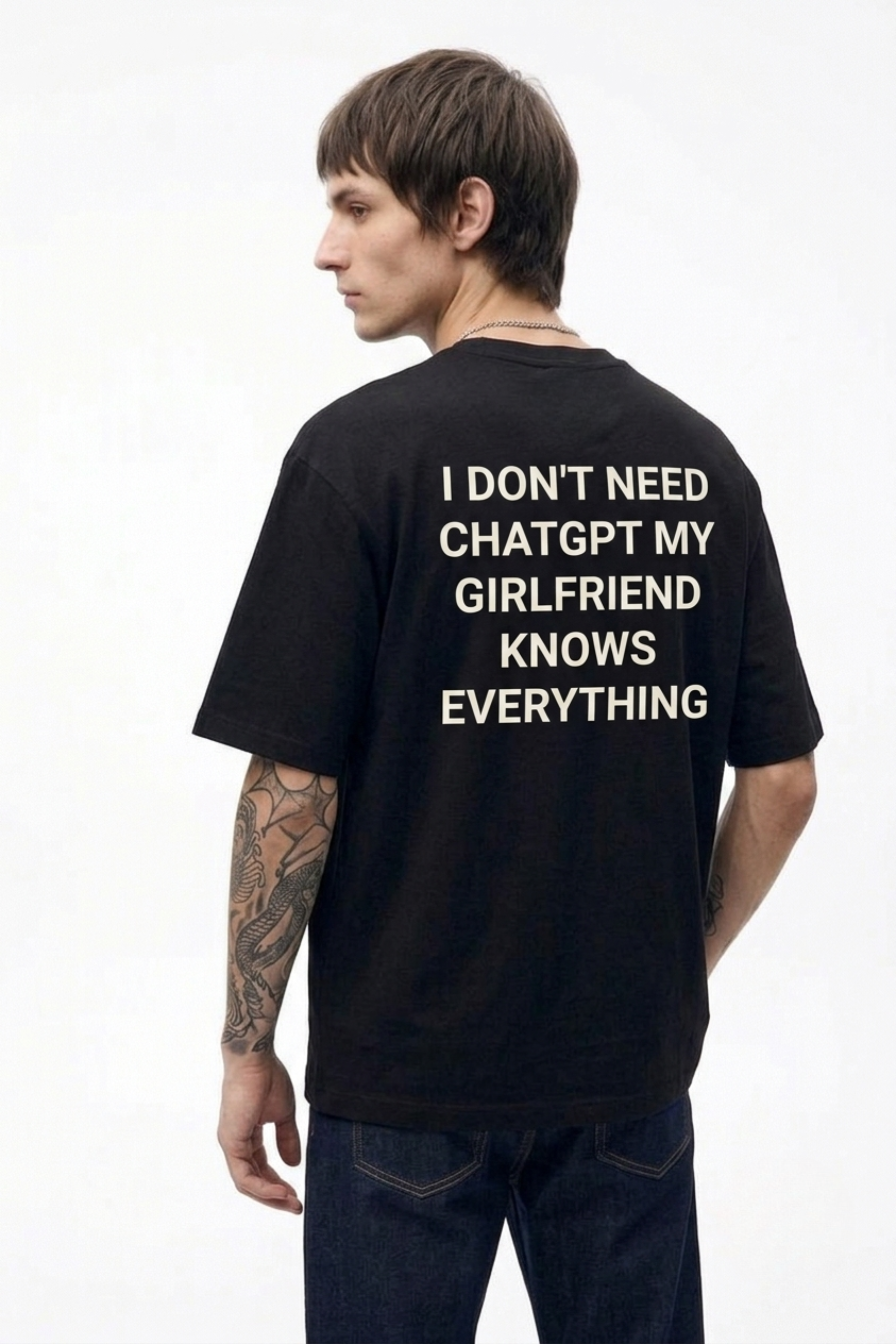 I Don't Need ChatGpt My Girlfriend Knows Everything T-Shirt