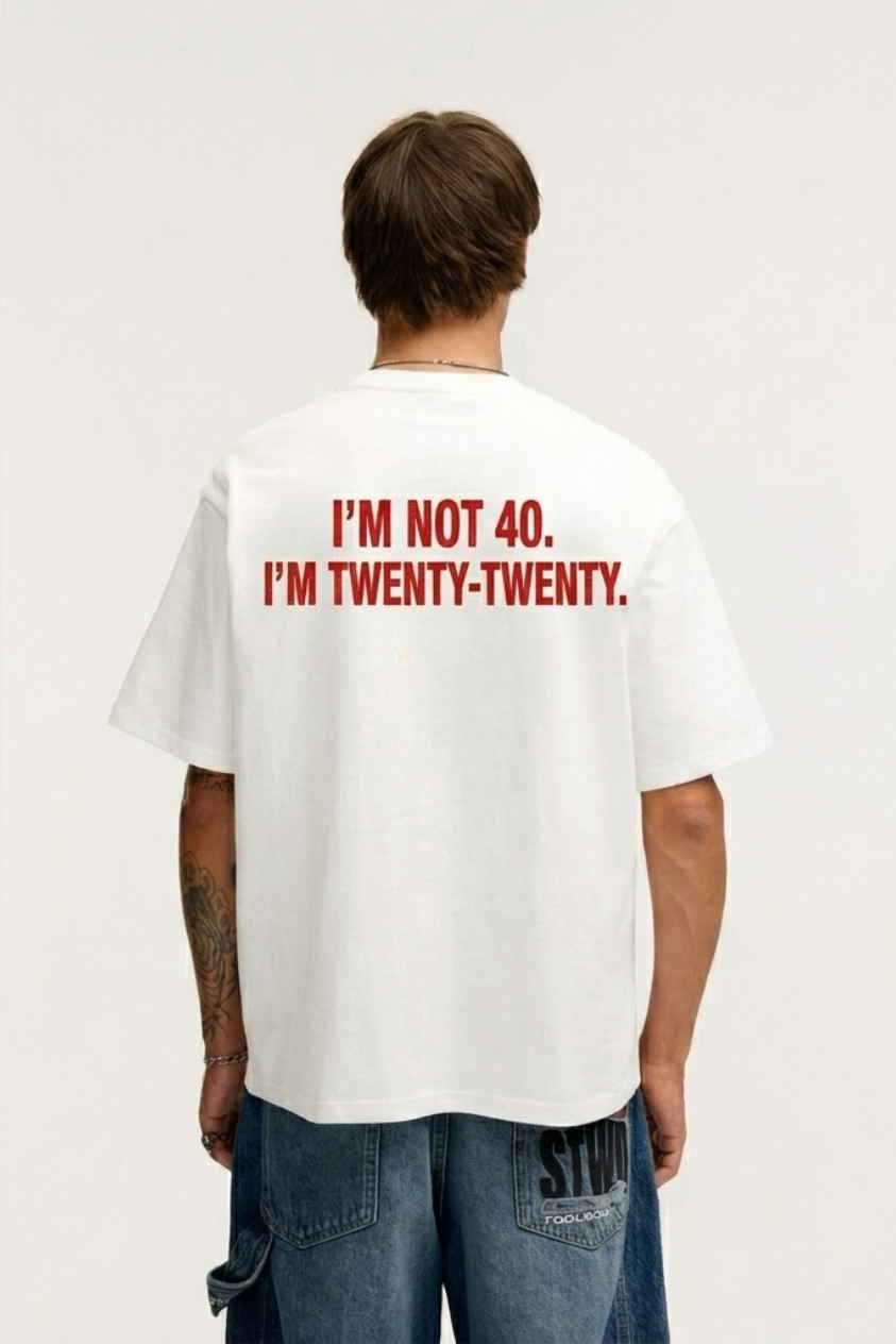 I'm Not 40, I'm Twenty-Twenty T-shirt