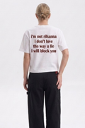I'm Not Rihanna I Don't Like The Way U Like I Will Block You T-Shirt