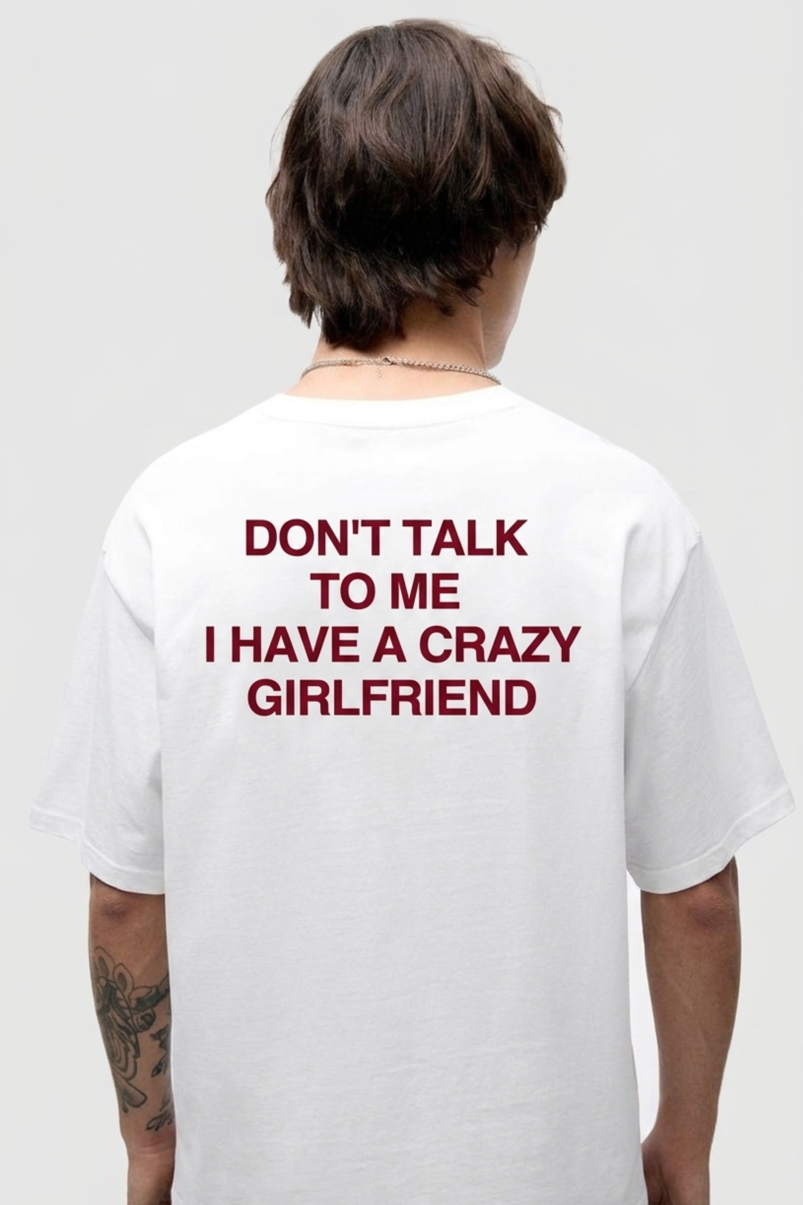 Don't Talk To Me I Have A Crazy Girlfriend T-Shirt