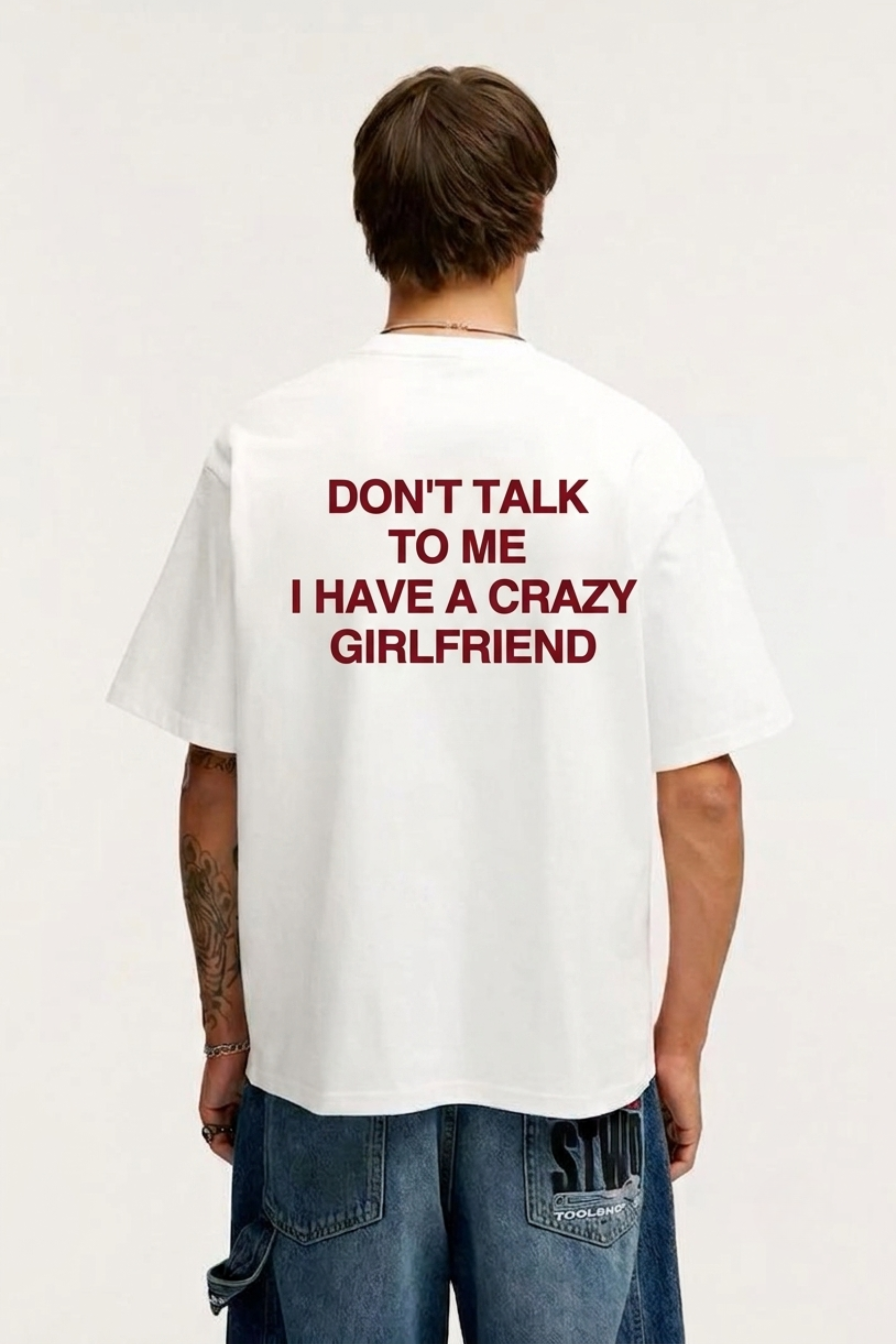 Don't Talk To Me I Have A Crazy Girlfriend T-Shirt