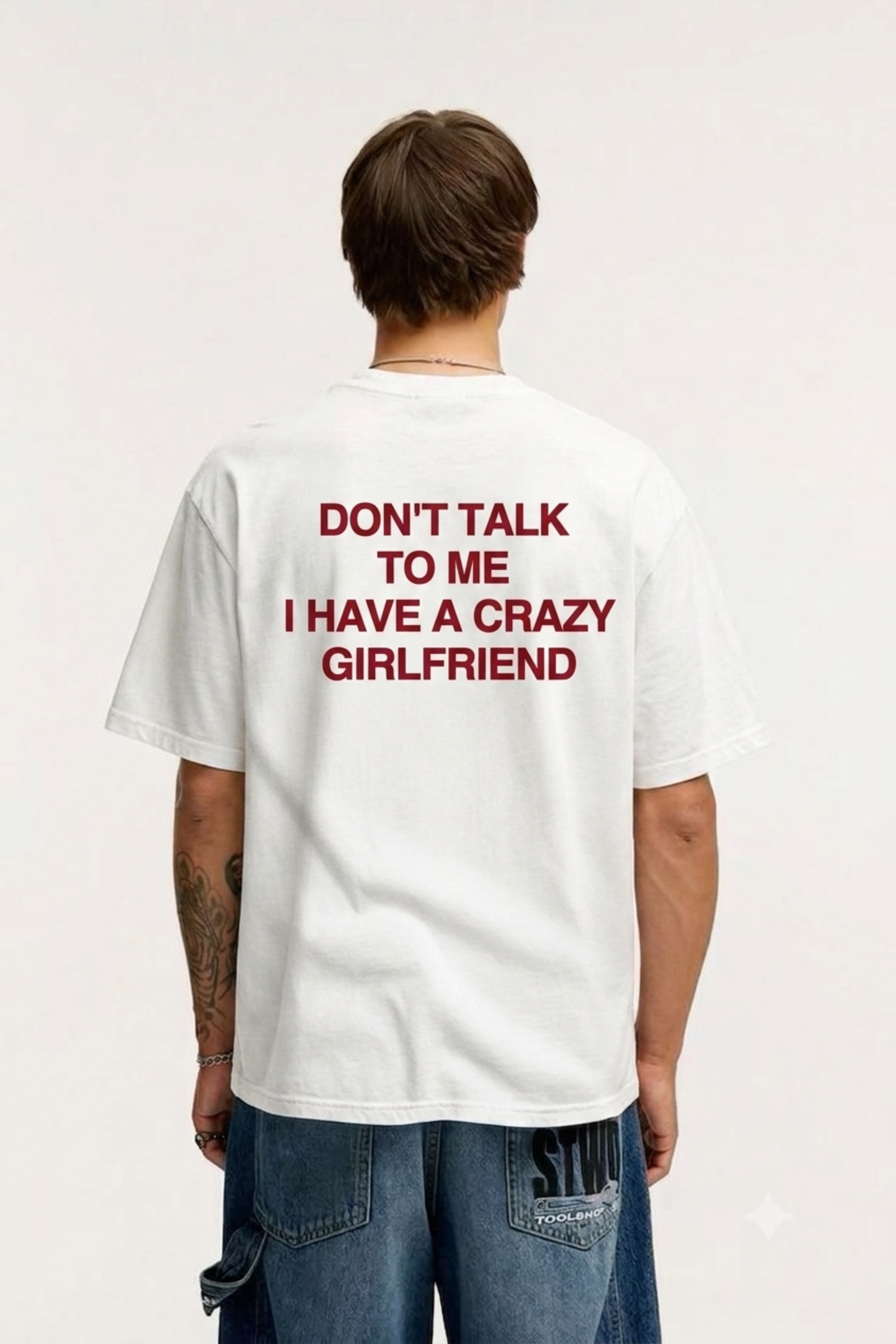 Don't Talk To Me I Have A Crazy Girlfriend T-Shirt